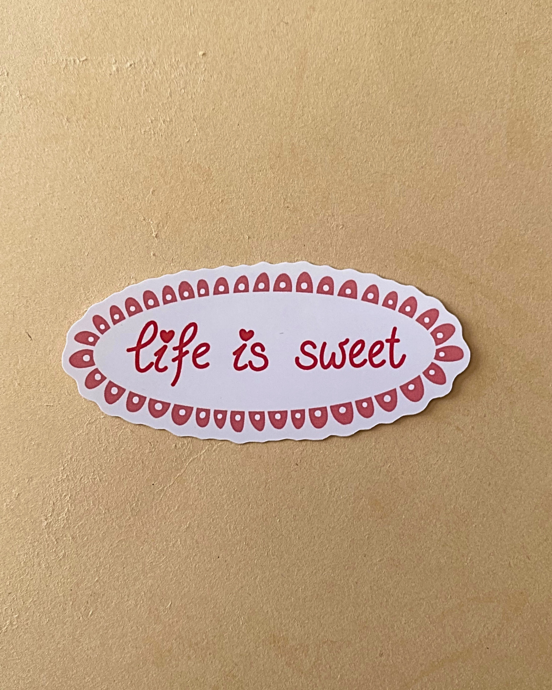 "Life is Sweet" Vinyl Sticker