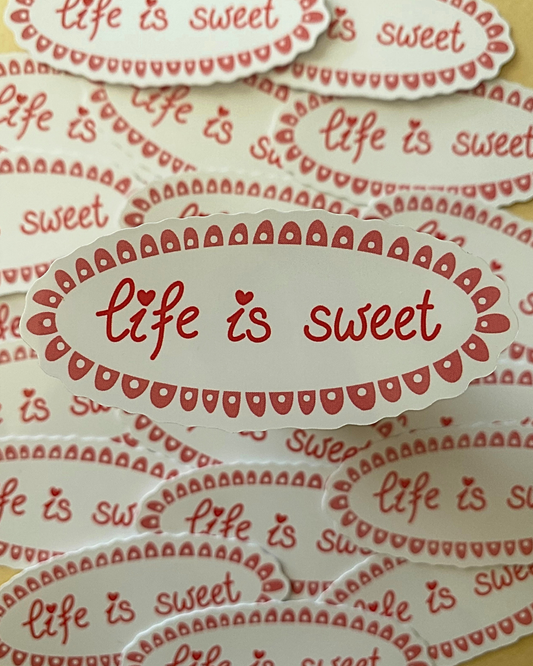 "Life is Sweet" Vinyl Sticker